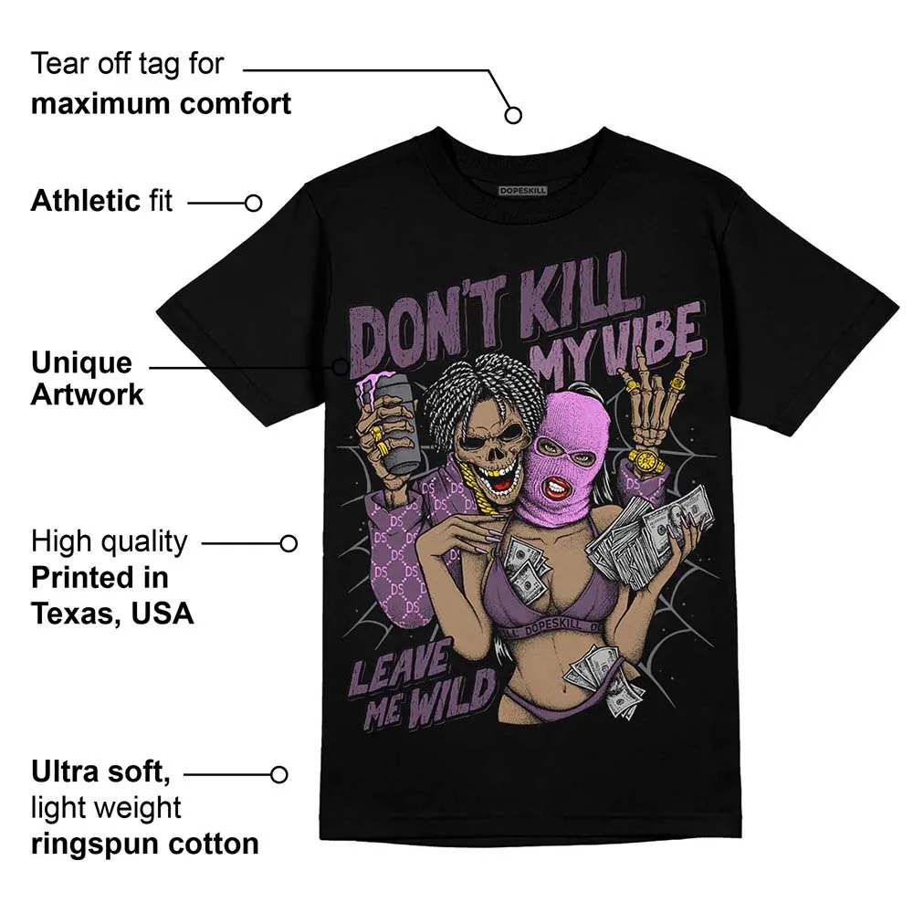 Mauve Off-Noir 2s DopeSkill T-Shirt Don't Kill My Vibe Graphic sold by DopeSkill product image thumbnail 3