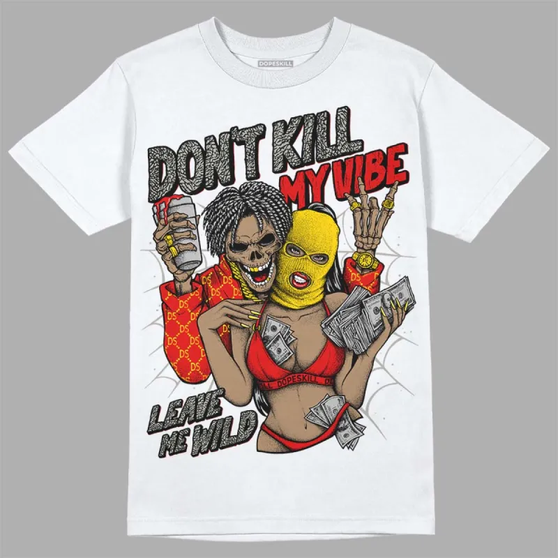 Fire Red 3s DopeSkill T-Shirt Don't Kill My Vibe Graphic sold by DopeSkill