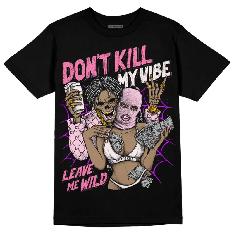 Dunk Pink Foam DopeSkill T-Shirt Don't Kill My Vibe Graphic sold by DopeSkill