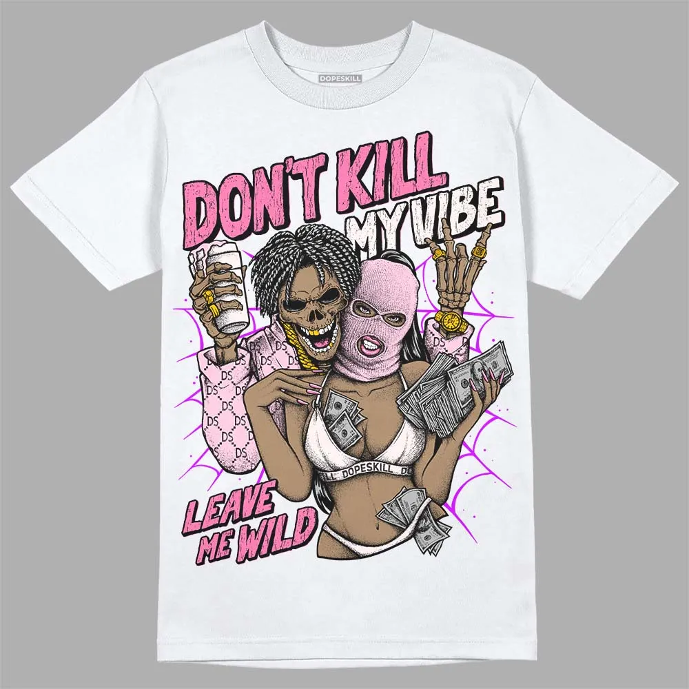Dunk Pink Foam DopeSkill T-Shirt Don't Kill My Vibe Graphic sold by DopeSkill product image thumbnail 2