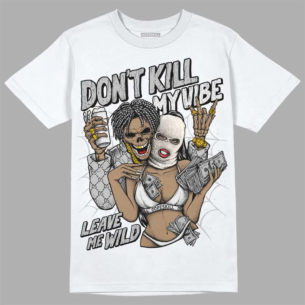 Dunk Cool Grey DopeSkill T-Shirt Don't Kill My Vibe Graphic sold by DopeSkill product image thumbnail 2