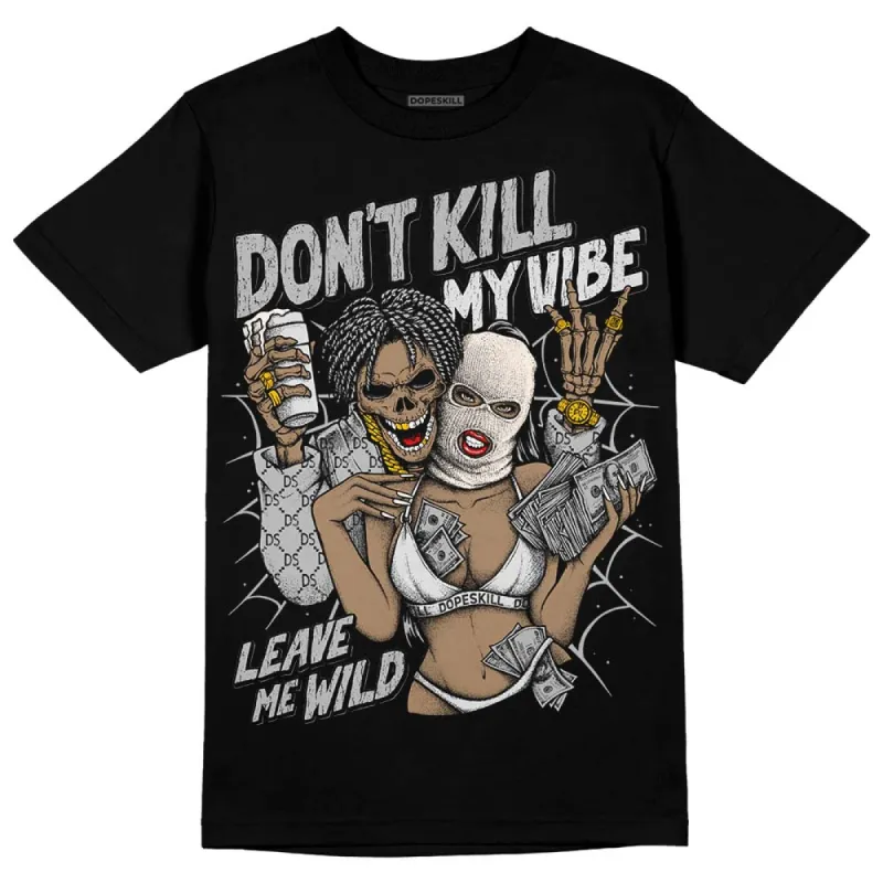 Dunk Cool Grey DopeSkill T-Shirt Don't Kill My Vibe Graphic sold by DopeSkill