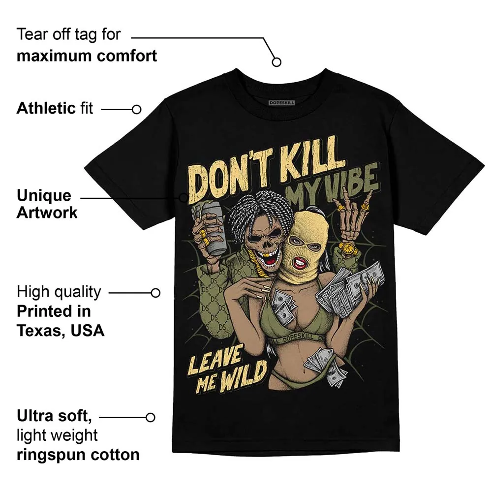 Craft Olive 4s DopeSkill T-Shirt Don't Kill My Vibe Graphic sold by DopeSkill product image thumbnail 3
