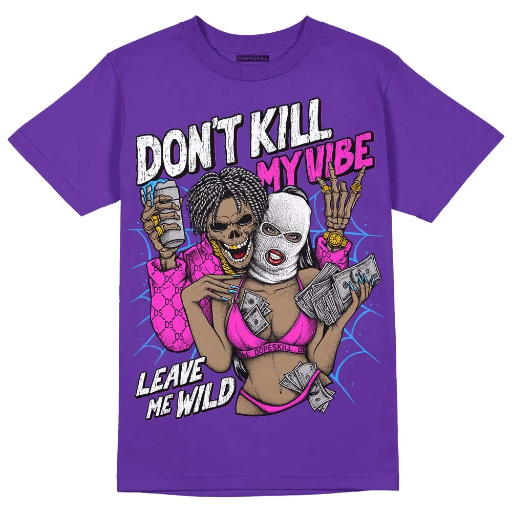 Court Purple 13s DopeSkill Purple T-shirt Don't Kill My Vibe Graphic sold by DopeSkill