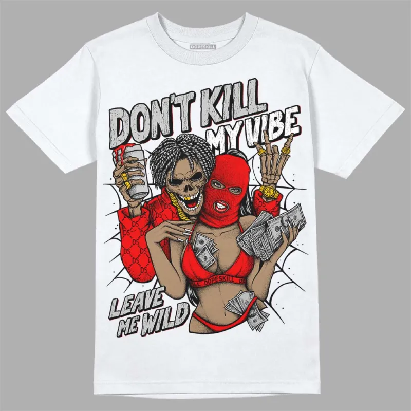 Cherry 12s DopeSkill T-Shirt Don't Kill My Vibe Graphic sold by DopeSkill