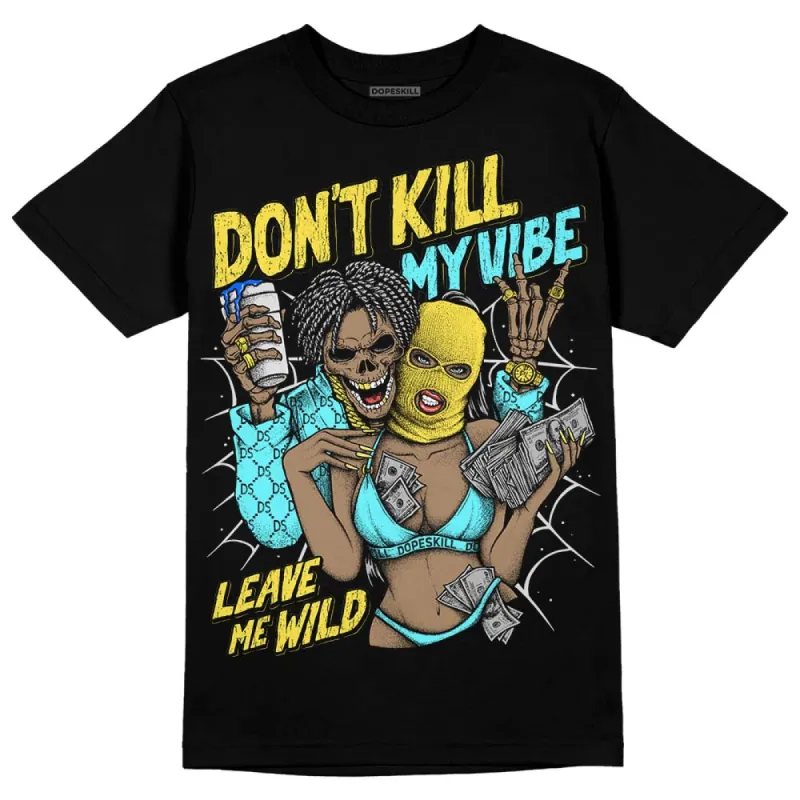 Aqua 5s DopeSkill T-Shirt Don't Kill My Vibe Graphic sold by DopeSkill