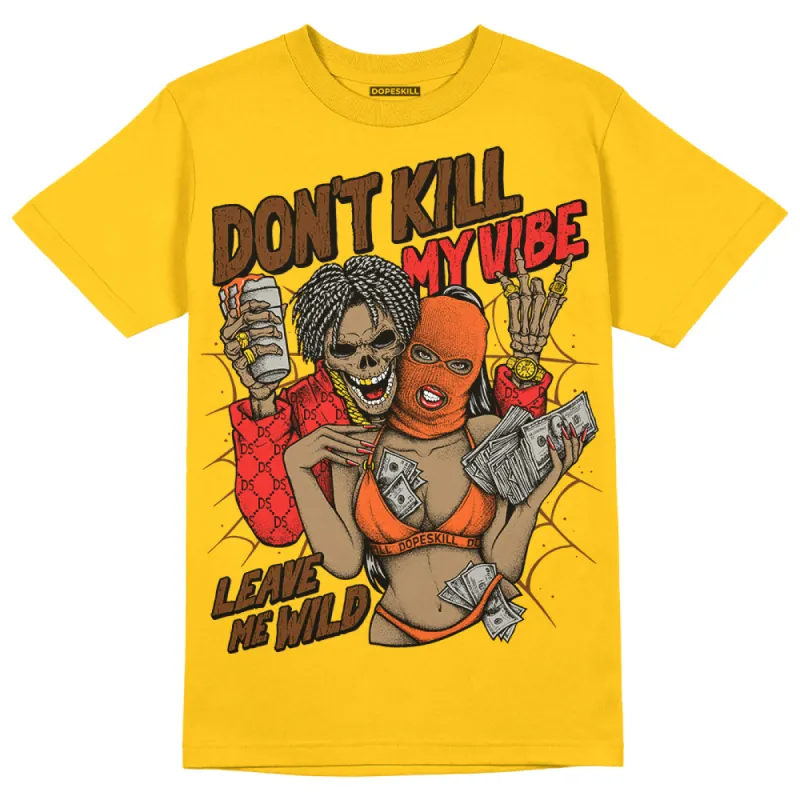 Yellow Collection DopeSkill Gold T-shirt Don't Kill My Vibe Graphic sold by DopeSkill
