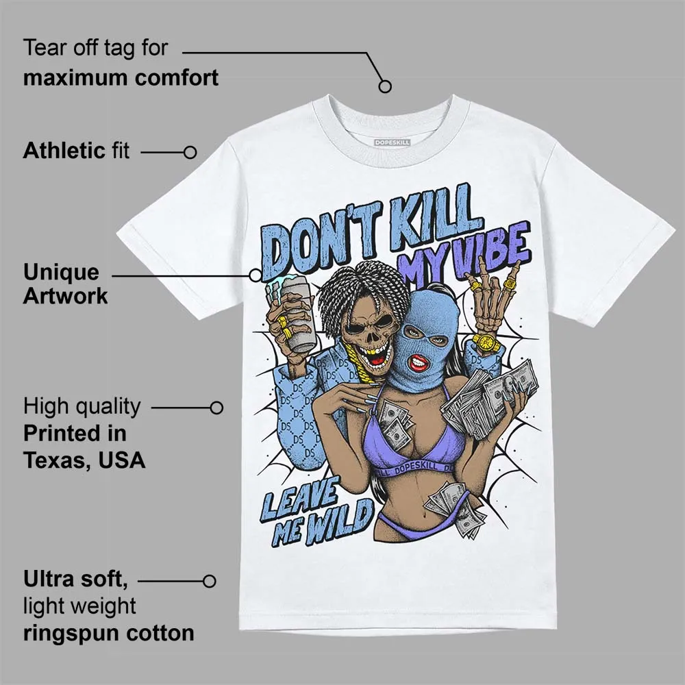 University Blue Collection DopeSkill T-Shirt Don't Kill My Vibe Graphic sold by DopeSkill product image thumbnail 3