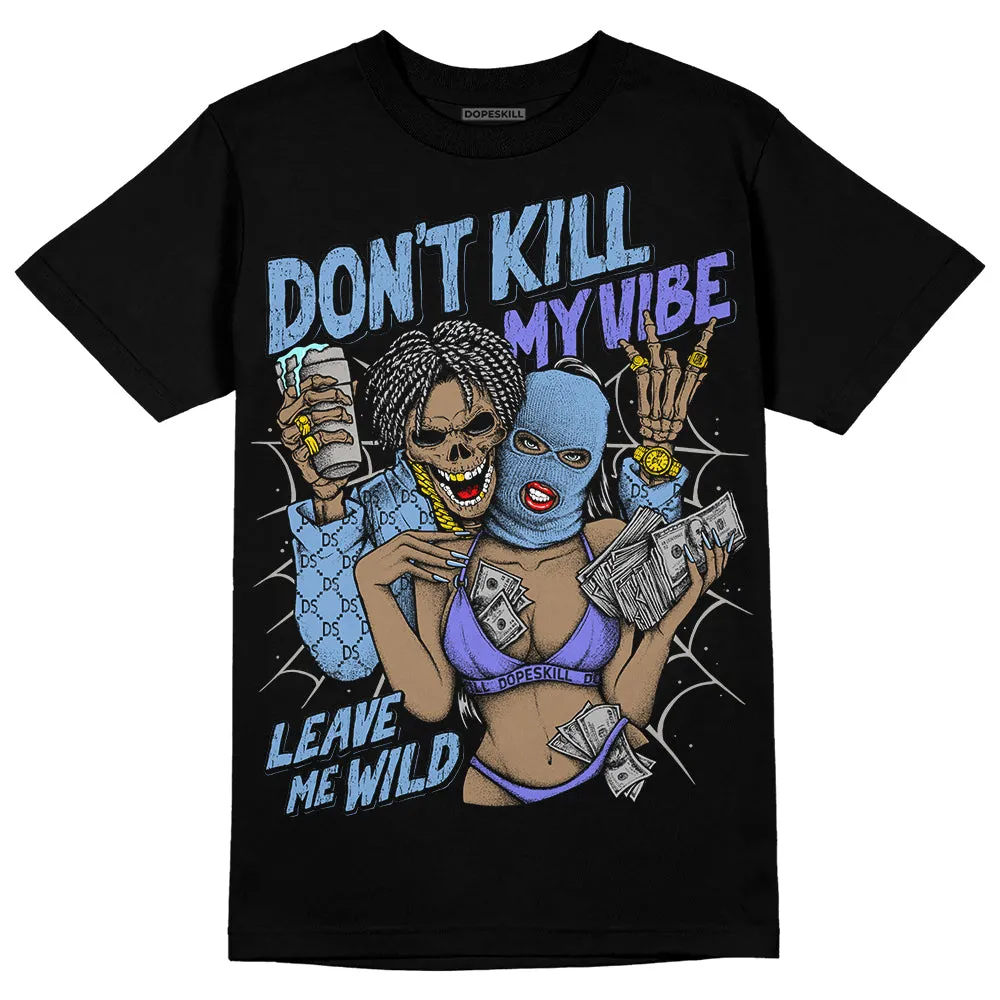 University Blue Collection DopeSkill T-Shirt Don't Kill My Vibe Graphic sold by DopeSkill product image thumbnail 2