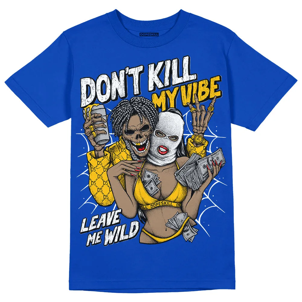 Royal Blue Collection DopeSkill Royal Blue T-shirt Don't Kill My Vibe Graphic sold by DopeSkill