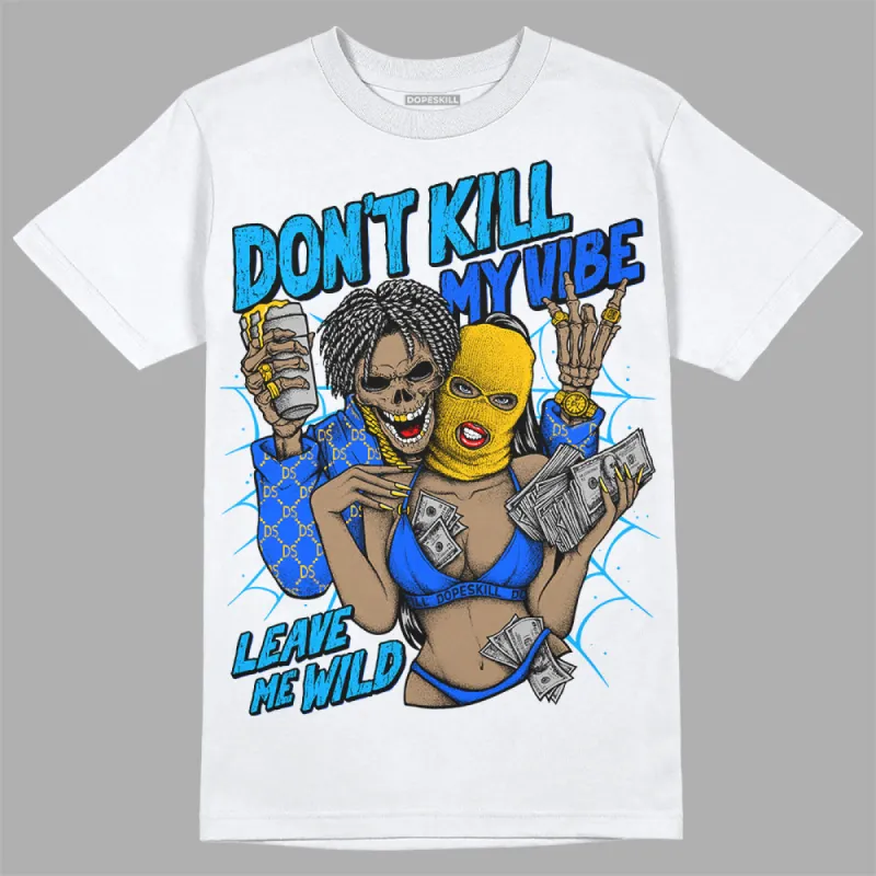 Royal Blue Collection DopeSkill T-Shirt Don't Kill My Vibe Graphic sold by DopeSkill