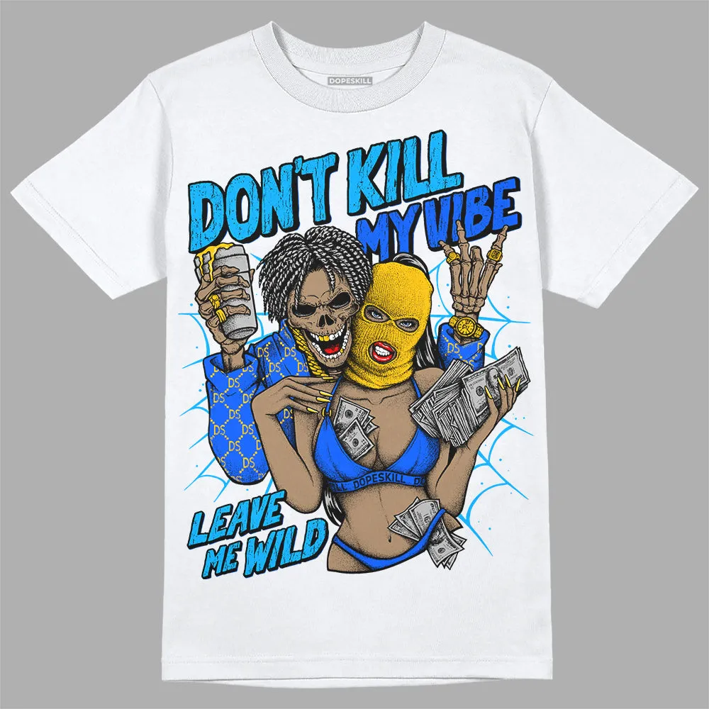 Royal Blue Collection DopeSkill T-Shirt Don't Kill My Vibe Graphic sold by DopeSkill