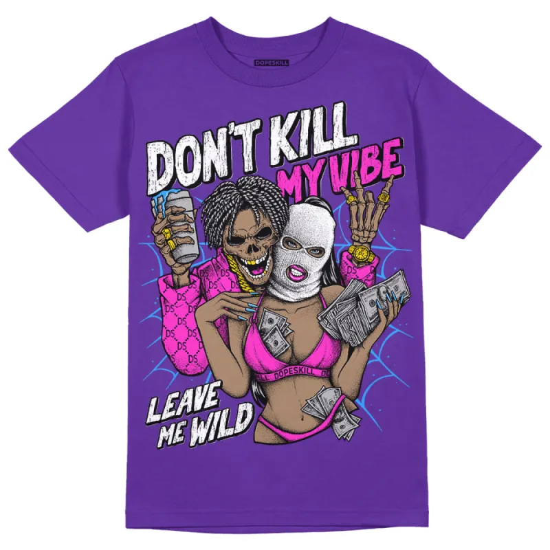 PURPLE Collection DopeSkill Purple T-shirt Don't Kill My Vibe Graphic sold by DopeSkill