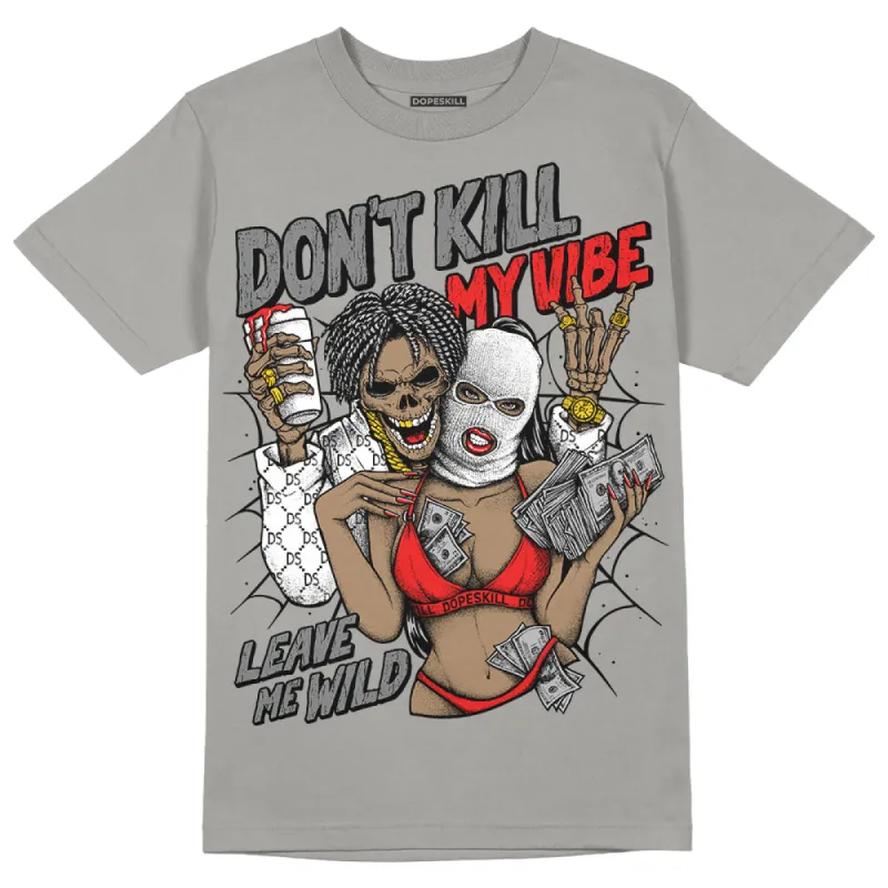 Grey Collection DopeSkill Grey T-shirt Don't Kill My Vibe Graphic sold by DopeSkill