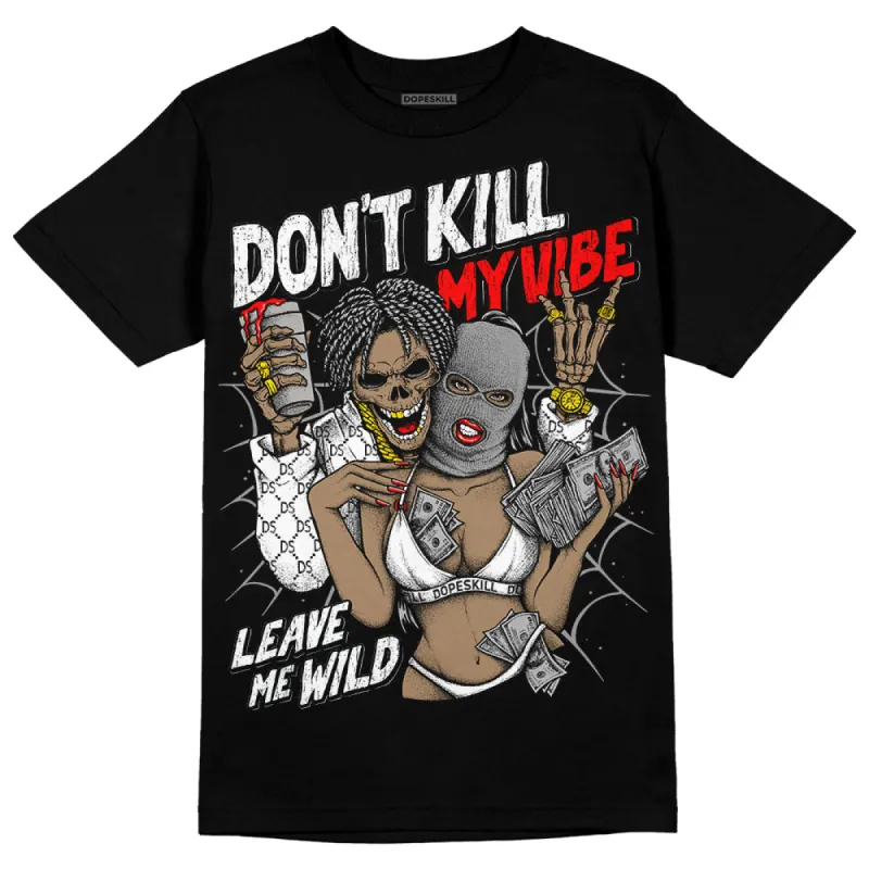 Black and White Collection DopeSkill T-Shirt Don't Kill My Vibe Graphic sold by DopeSkill