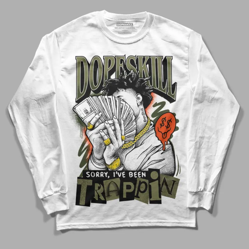 Olive Collection DopeSkill Long Sleeve T-Shirt Sorry I've Been Trappin Graphic sold by DopeSkill