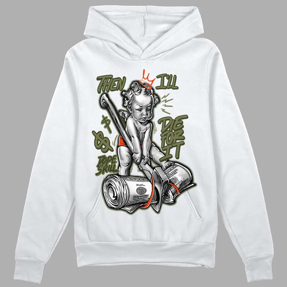 Olive Collection DopeSkill Hoodie Sweatshirt Then I'll Die For It Graphic sold by DopeSkill