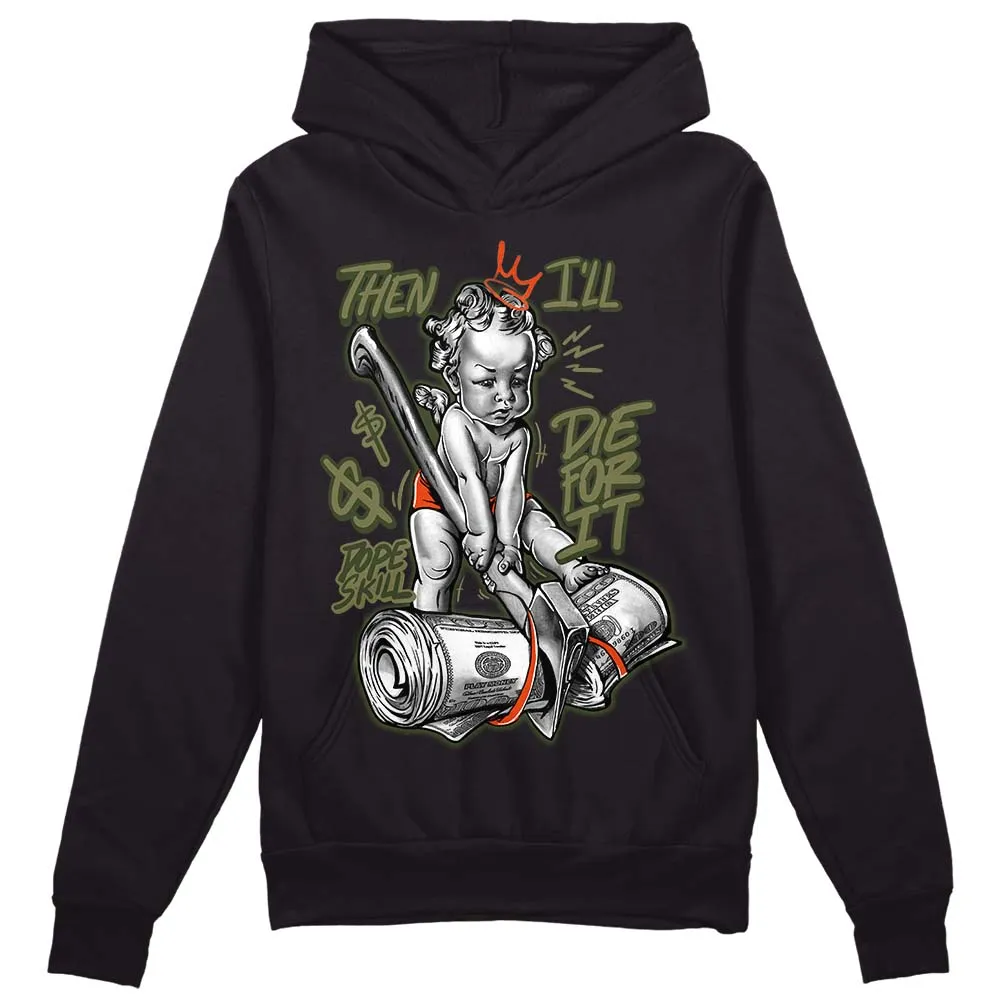Olive Collection DopeSkill Hoodie Sweatshirt Then I'll Die For It Graphic sold by DopeSkill product image thumbnail 2