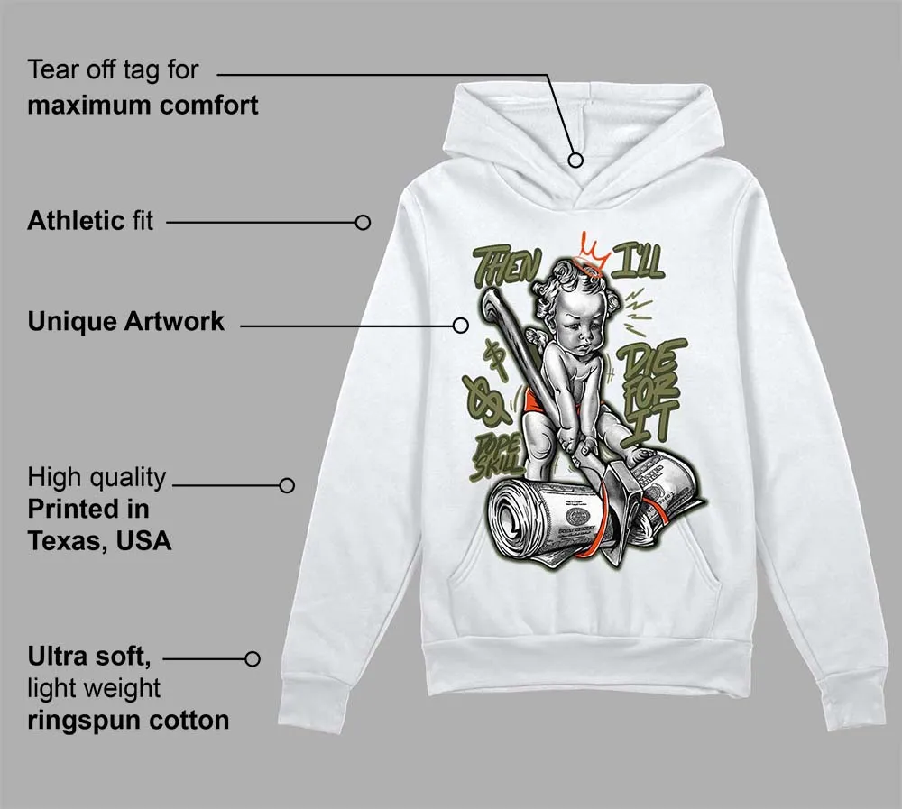 Olive Collection DopeSkill Hoodie Sweatshirt Then I'll Die For It Graphic sold by DopeSkill product image thumbnail 3