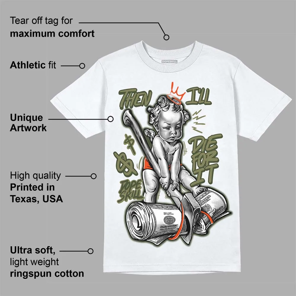 Olive Collection DopeSkill T-Shirt Then I'll Die For It Graphic sold by DopeSkill product image thumbnail 3