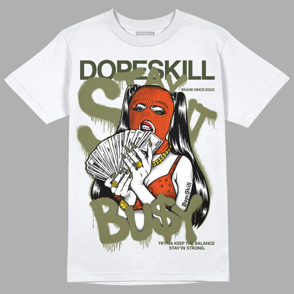 Olive Collection DopeSkill T-Shirt Stay It Busy Graphic sold by DopeSkill