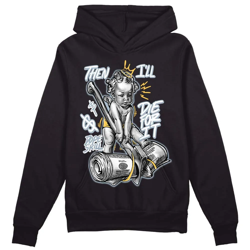 Blue Grey 13s DopeSkill Hoodie Sweatshirt Then I'll Die For It Graphic sold by DopeSkill product image thumbnail 2