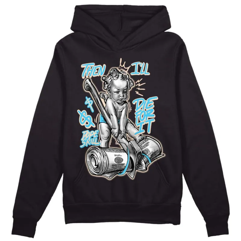 Sail Black 2s DopeSkill Hoodie Sweatshirt Then I'll Die For It Graphic sold by DopeSkill