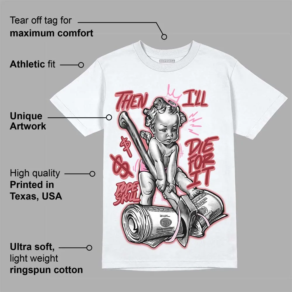 Valentine's Day Collection DopeSkill T-Shirt Then I'll Die For It Graphic sold by DopeSkill product image thumbnail 3