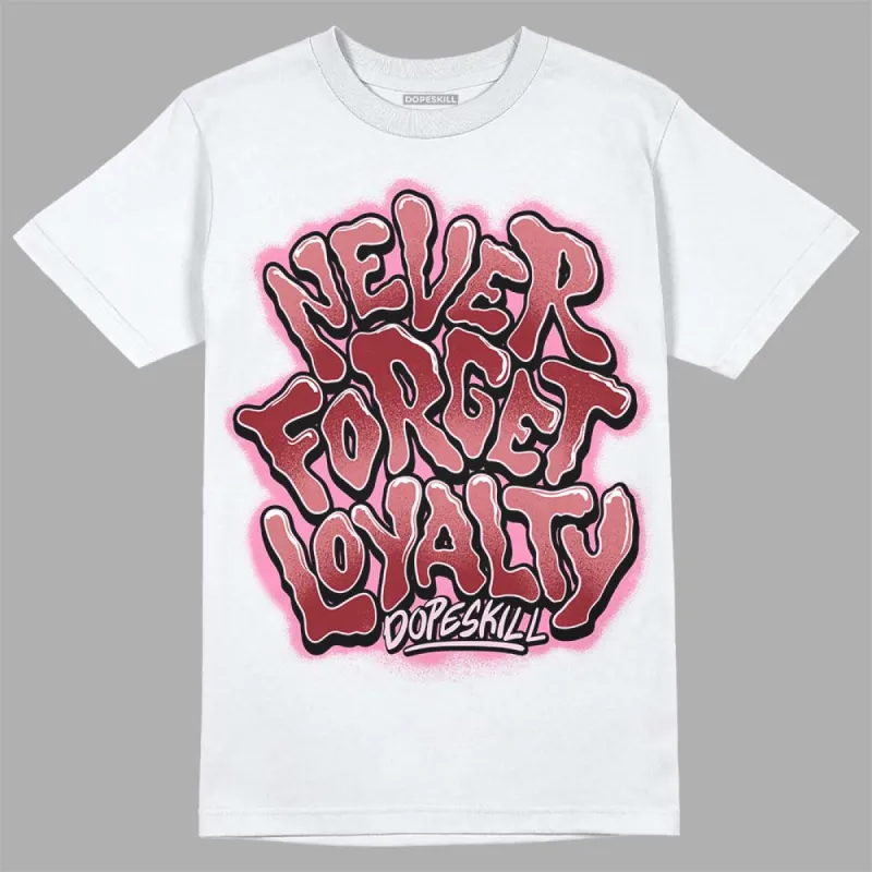 Valentine's Day Collection DopeSkill T-Shirt Never Forget Loyalty Graphic sold by DopeSkill