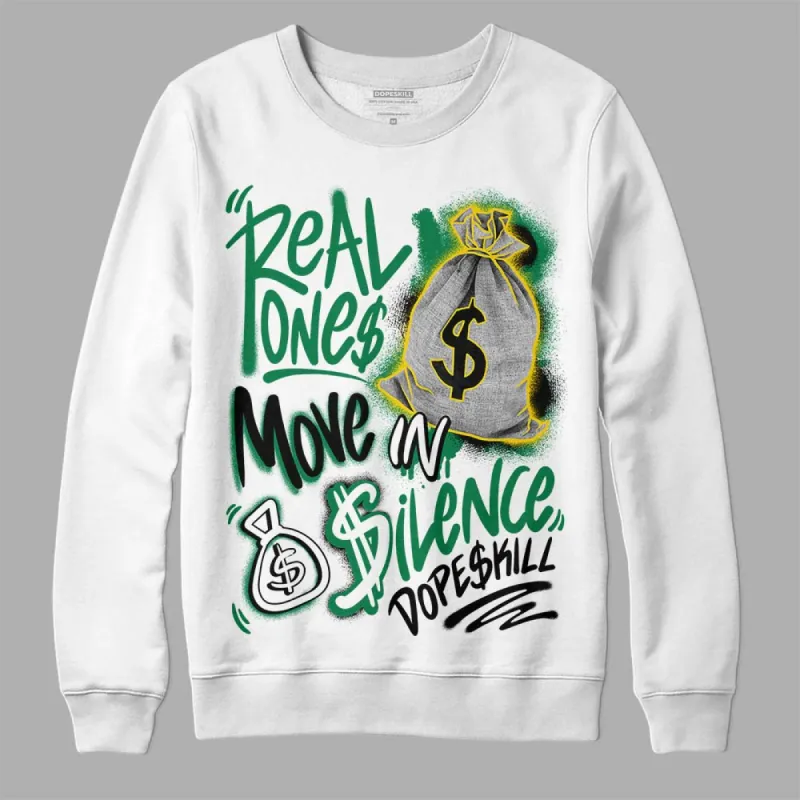 Lucky Green 5s DopeSkill Sweatshirt Real Ones Move In Silence Graphic sold by DopeSkill