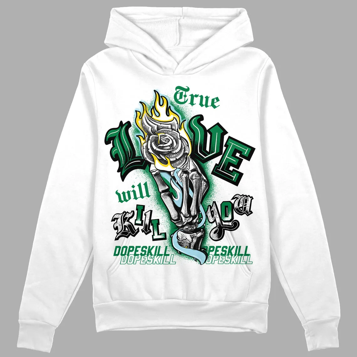 Lucky Green 5s DopeSkill Hoodie Sweatshirt True Love Will Kill You Graphic sold by DopeSkill