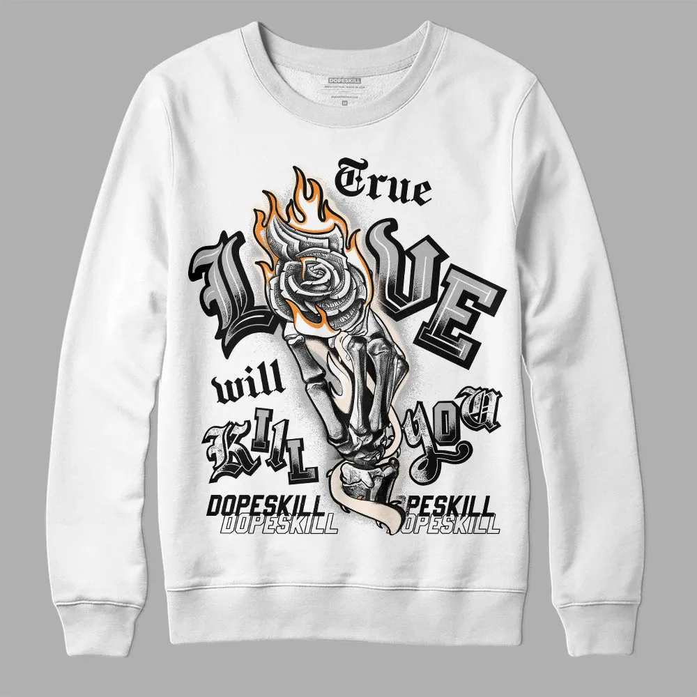 Dunk Cool Grey DopeSkill Sweatshirt True Love Will Kill You Graphic sold by DopeSkill product image thumbnail 2