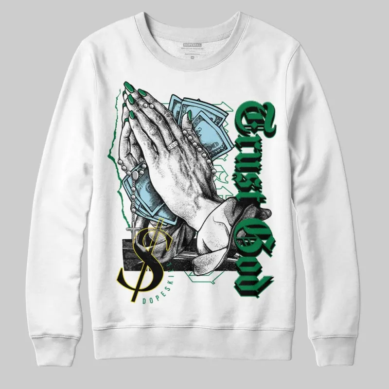 Lucky Green 5s DopeSkill Sweatshirt Trust God Graphic sold by DopeSkill
