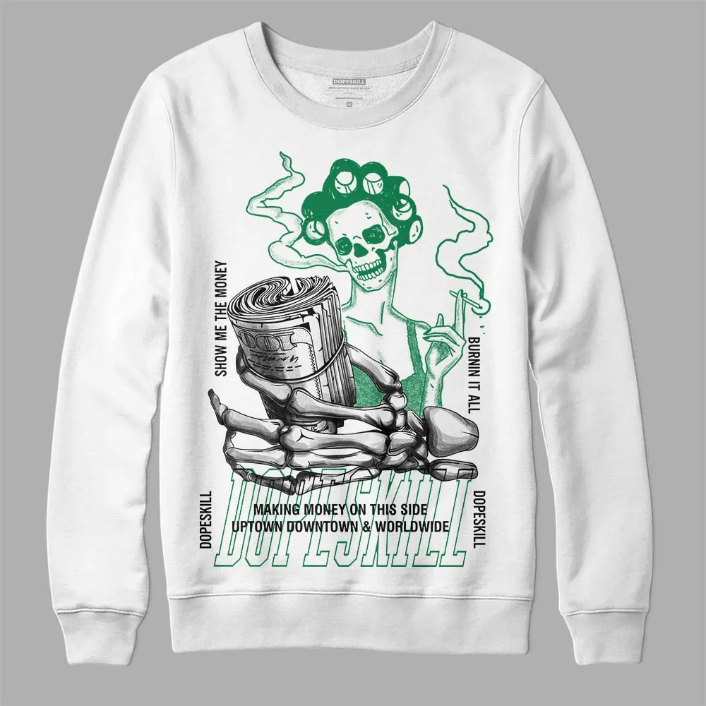 Lucky Green 5s DopeSkill Sweatshirt Show Me The Money Graphic sold by DopeSkill