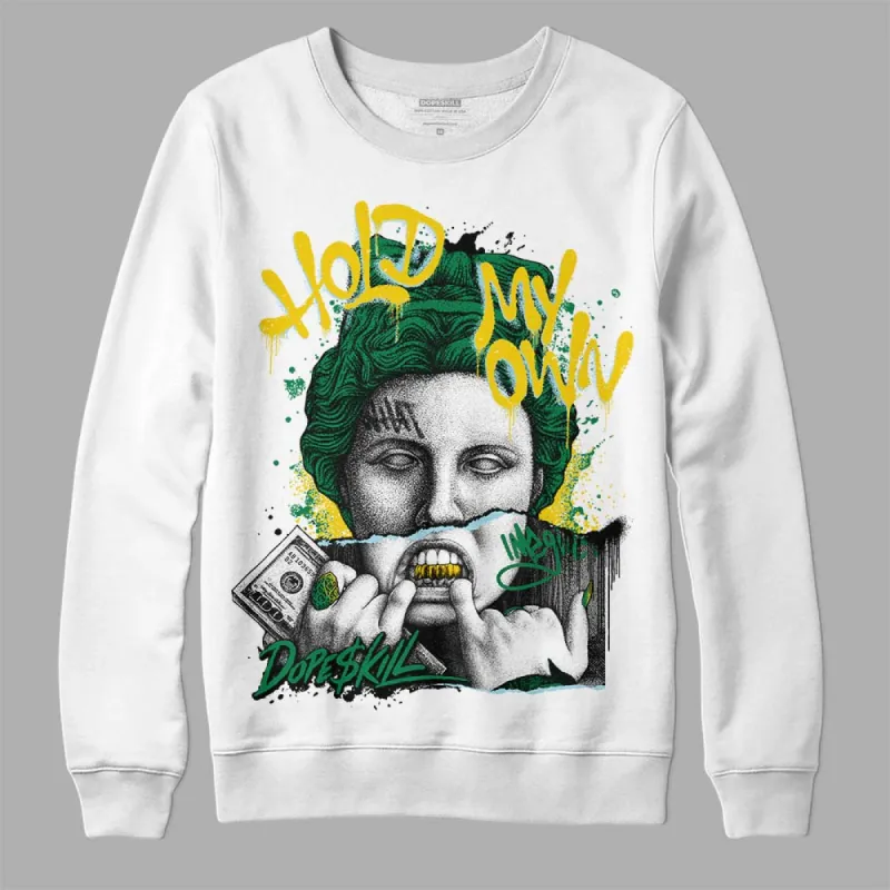 Lucky Green 5s DopeSkill Sweatshirt Hold My Own Graphic sold by DopeSkill