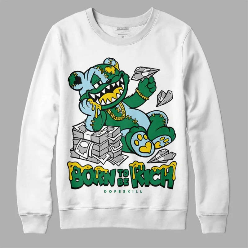 Lucky Green 5s DopeSkill Sweatshirt Born To Be Rich Graphic sold by DopeSkill