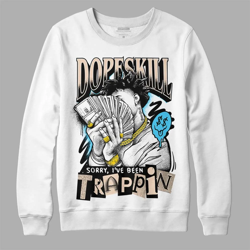 Sail Black 2s DopeSkill Sweatshirt Sorry I've Been Trappin Graphic sold by DopeSkill product image thumbnail 2