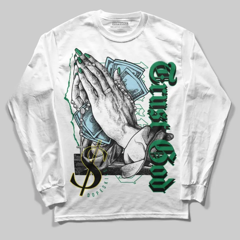 Lucky Green 5s DopeSkill Long Sleeve T-Shirt Trust God Graphic sold by DopeSkill