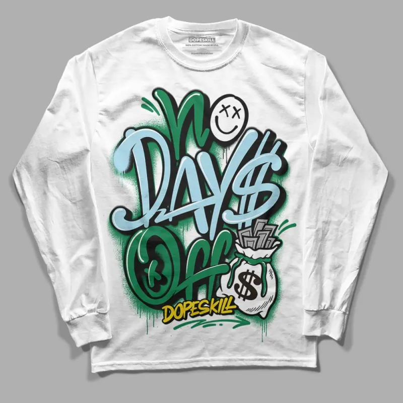 Lucky Green 5s DopeSkill Long Sleeve T-Shirt No Days Off Graphic sold by DopeSkill