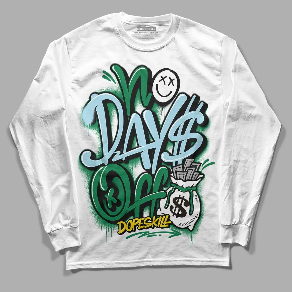 Lucky Green 5s DopeSkill Long Sleeve T-Shirt No Days Off Graphic sold by DopeSkill