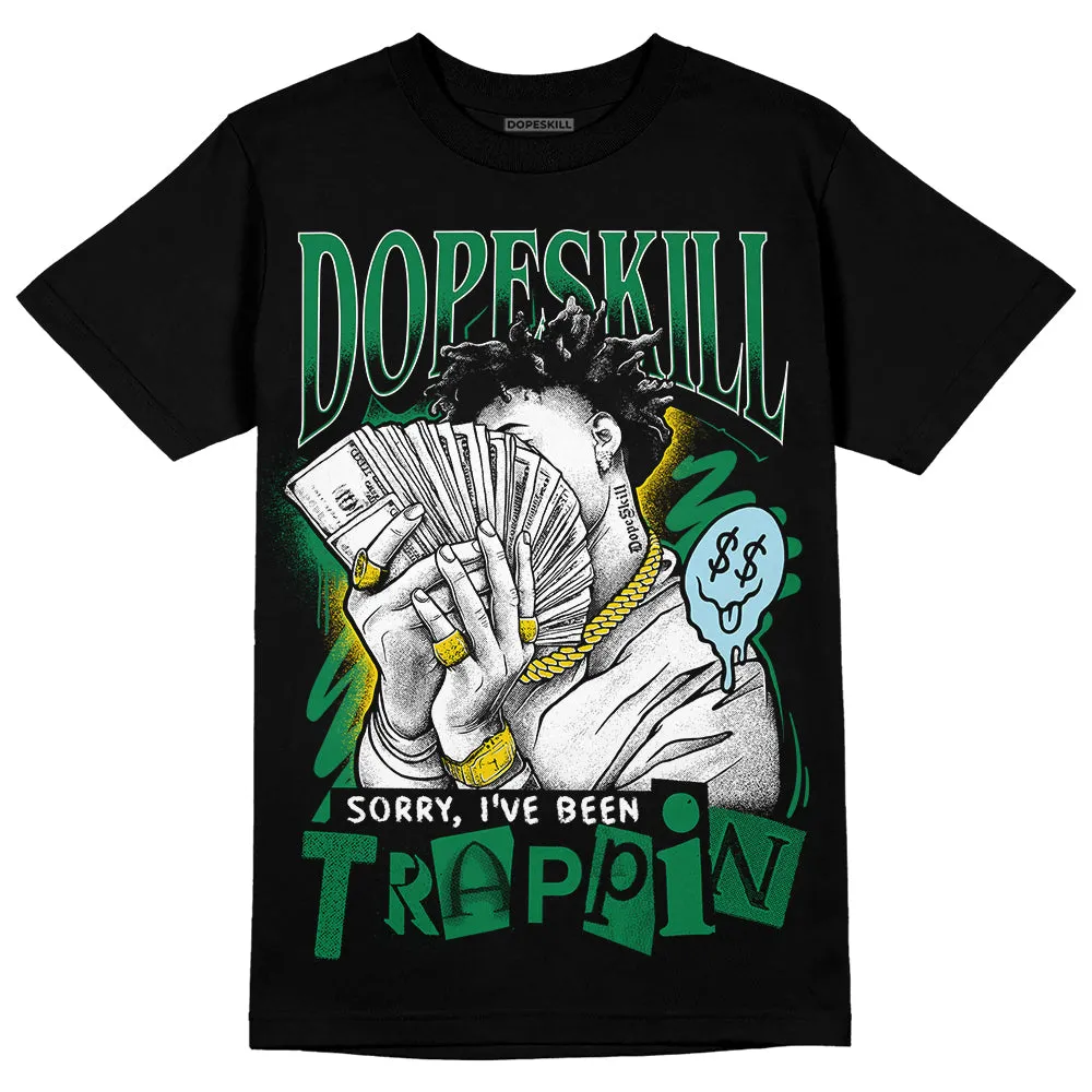 Lucky Green 5s DopeSkill T-Shirt Sorry I've Been Trappin Graphic sold by DopeSkill product image thumbnail 2