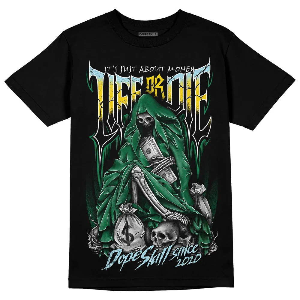 Lucky Green 5s DopeSkill T-Shirt Life or Die Graphic sold by DopeSkill product image thumbnail 2