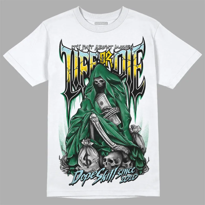 Lucky Green 5s DopeSkill T-Shirt Life or Die Graphic sold by DopeSkill