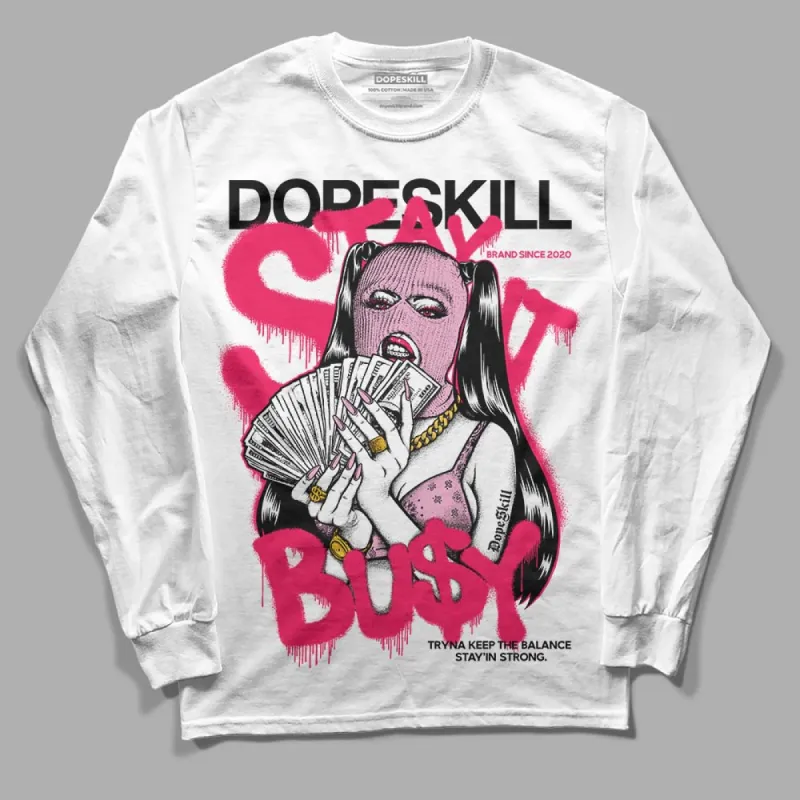 Max 90 Valentine's Day DopeSkill Long Sleeve T-Shirt Stay It Busy Graphic sold by DopeSkill