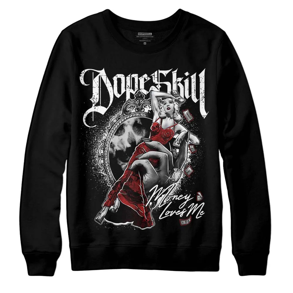 "Black/White" 1s DopeSkill Sweatshirt Money Loves Me Graphic sold by DopeSkill