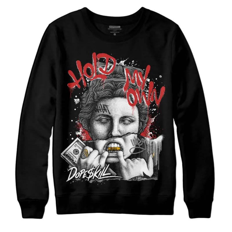 "Black/White" 1s DopeSkill Sweatshirt Hold My Own Graphic sold by DopeSkill