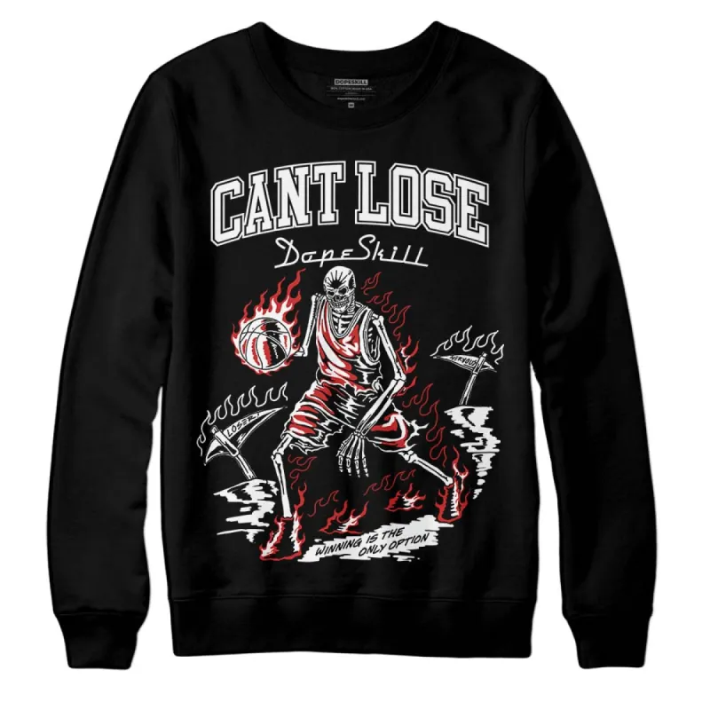"Black/White" 1s DopeSkill Sweatshirt Cant Lose Graphic sold by DopeSkill