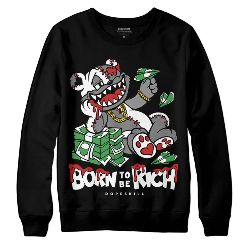 "Black/White" 1s DopeSkill Sweatshirt Born To Be Rich Graphic sold by DopeSkill