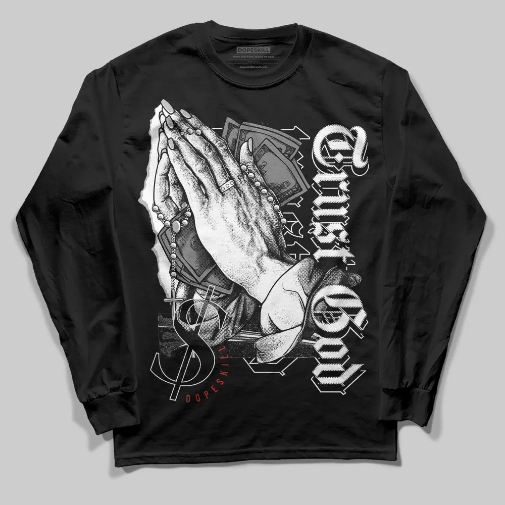 "Black/White" 1s DopeSkill Long Sleeve T-Shirt Trust God Graphic sold by DopeSkill