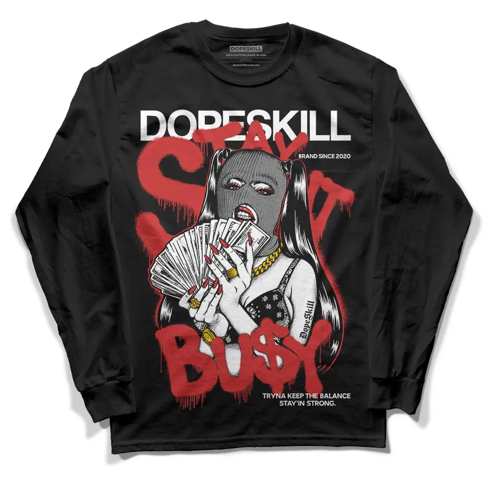 "Black/White" 1s DopeSkill Long Sleeve T-Shirt Stay It Busy Graphic sold by DopeSkill
